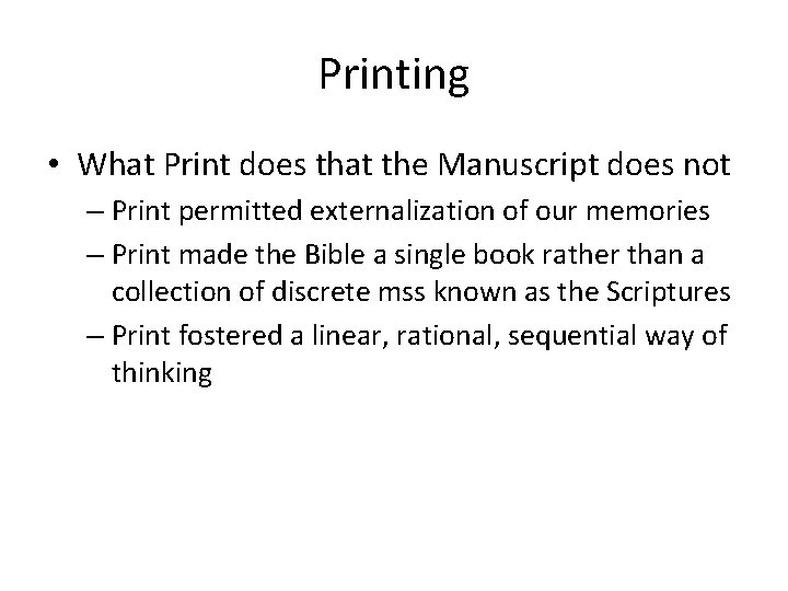 Printing • What Print does that the Manuscript does not – Print permitted externalization