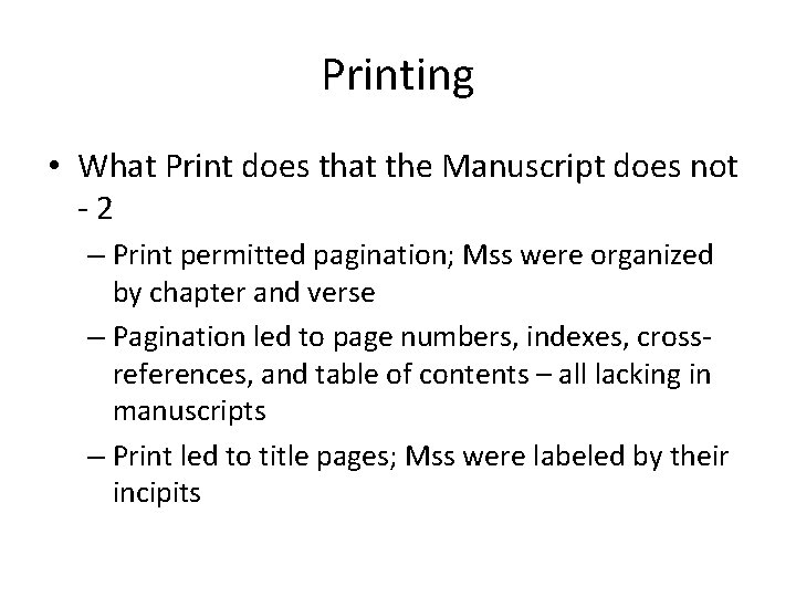 Printing • What Print does that the Manuscript does not -2 – Print permitted