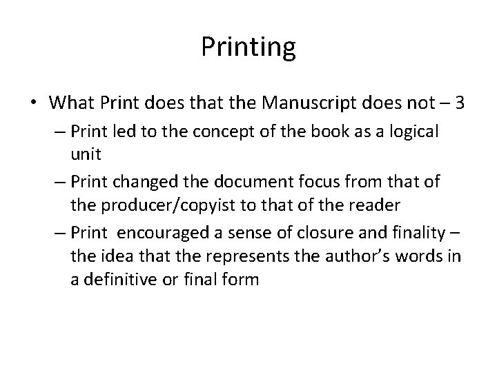 Printing • What Print does that the Manuscript does not – 3 – Print