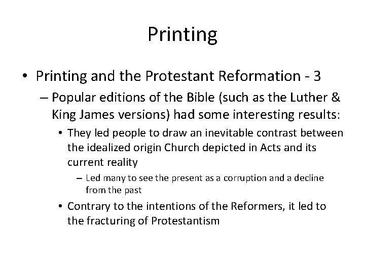 Printing • Printing and the Protestant Reformation - 3 – Popular editions of the