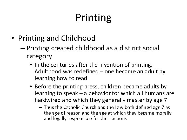 Printing • Printing and Childhood – Printing created childhood as a distinct social category