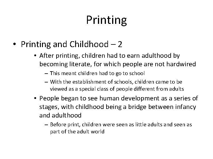 Printing • Printing and Childhood – 2 • After printing, children had to earn