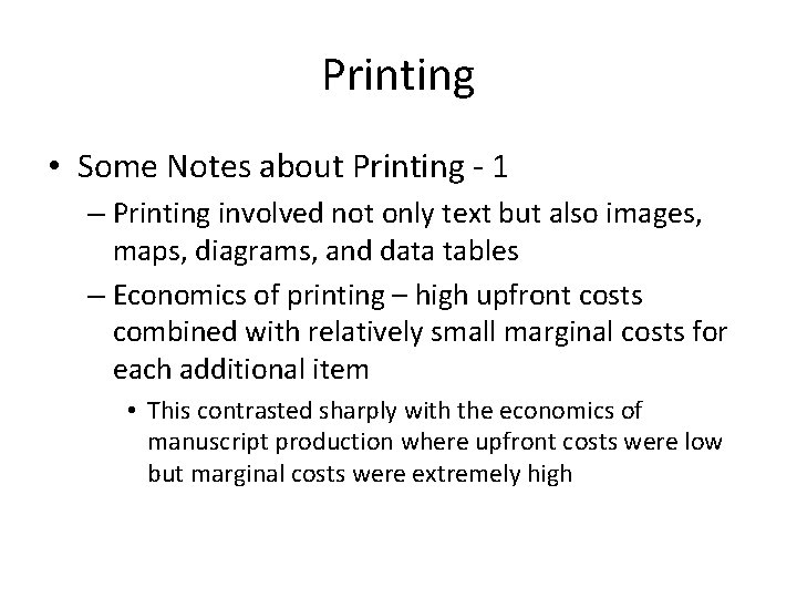 Printing • Some Notes about Printing - 1 – Printing involved not only text
