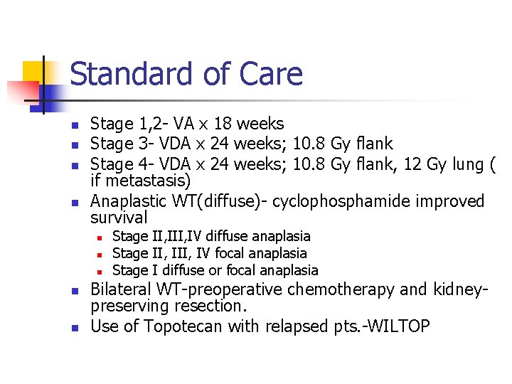 Standard of Care n n Stage 1, 2 - VA x 18 weeks Stage