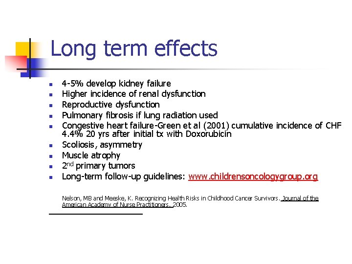 Long term effects n n n n n 4 -5% develop kidney failure Higher