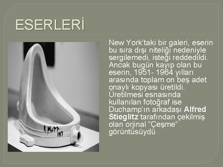 ESERLERİ � New York’taki bir galeri, eserin bu sıra dışı niteliği nedeniyle sergilemedi, isteği ESERLERİ � New York’taki bir galeri, eserin bu sıra dışı niteliği nedeniyle sergilemedi, isteği