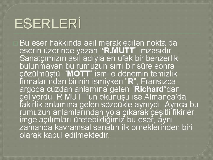ESERLERİ � Bu eser hakkında asıl merak edilen nokta da eserin üzerinde yazan ‘‘R. ESERLERİ � Bu eser hakkında asıl merak edilen nokta da eserin üzerinde yazan ‘‘R.
