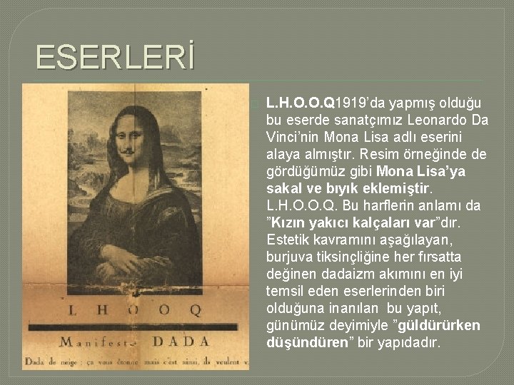 ESERLERİ � L. H. O. O. Q 1919’da yapmış olduğu bu eserde sanatçımız Leonardo ESERLERİ � L. H. O. O. Q 1919’da yapmış olduğu bu eserde sanatçımız Leonardo