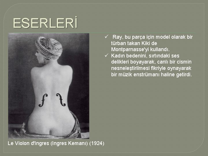 ESERLERİ ü Ray, bu parça için model olarak bir türban takan Kiki de Montparnasse'yi ESERLERİ ü Ray, bu parça için model olarak bir türban takan Kiki de Montparnasse'yi