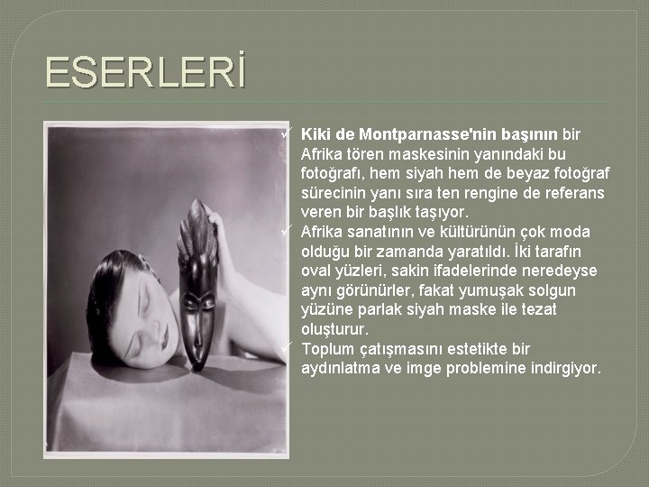 ESERLERİ ü Kiki de Montparnasse'nin başının bir Afrika tören maskesinin yanındaki bu fotoğrafı, hem ESERLERİ ü Kiki de Montparnasse'nin başının bir Afrika tören maskesinin yanındaki bu fotoğrafı, hem