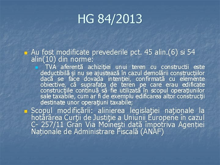 HG 84/2013 n Au fost modificate prevederile pct. 45 alin. (6) si 54 alin(10)