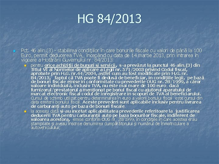 HG 84/2013 n Pct. 46 alin. (3) - stabilirea condiţiilor în care bonurile fiscale