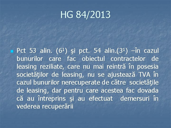 HG 84/2013 n Pct 53 alin. (61) şi pct. 54 alin. (31) –în cazul