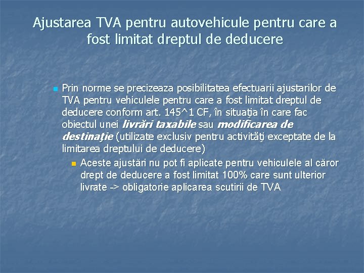 Ajustarea TVA pentru autovehicule pentru care a fost limitat dreptul de deducere n Prin