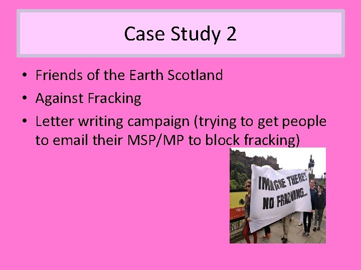 Case Study 2 • Friends of the Earth Scotland • Against Fracking • Letter