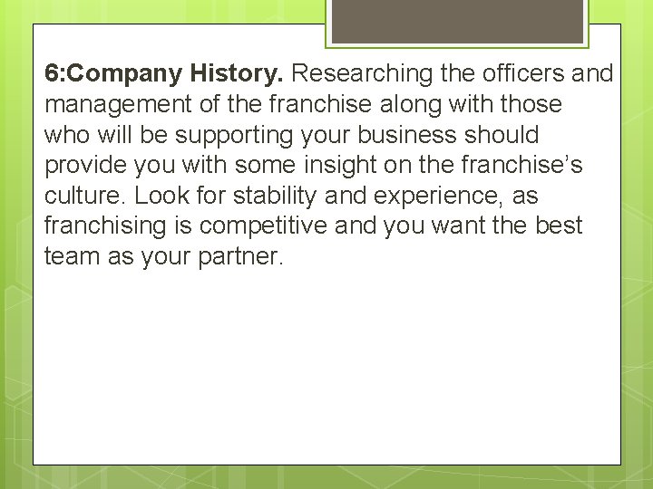 6: Company History. Researching the officers and management of the franchise along with those