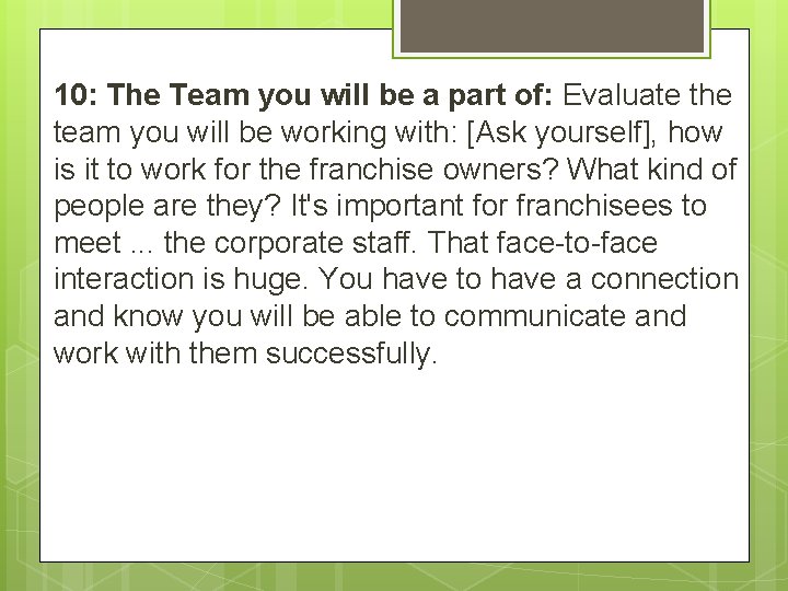 10: The Team you will be a part of: Evaluate the team you will