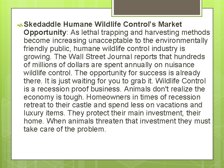  Skedaddle Humane Wildlife Control’s Market Opportunity: As lethal trapping and harvesting methods become