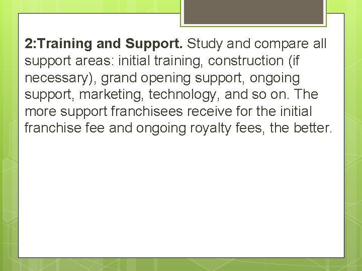 2: Training and Support. Study and compare all support areas: initial training, construction (if