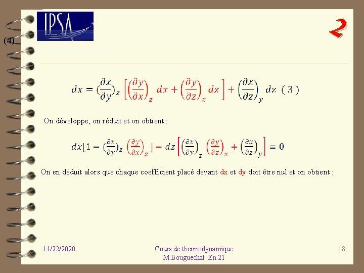 2 (4) On développe, on réduit et on obtient : On en déduit alors