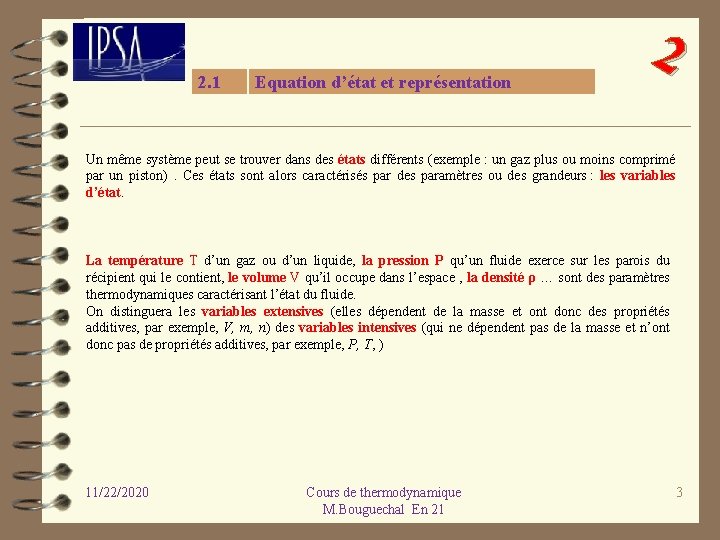 2. 1 Equation d’état et représentation 2 Un même système peut se trouver dans