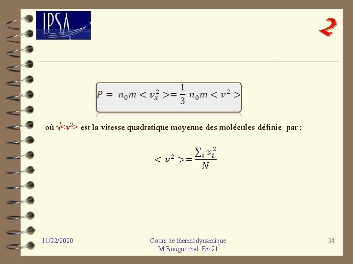 2 où √ √<v 2> est la vitesse quadratique moyenne des molécules définie par