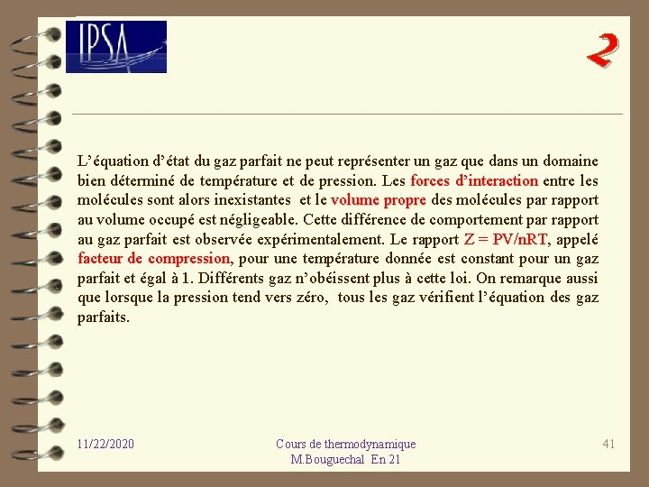 2 L’équation d’état du gaz parfait ne peut représenter un gaz que dans un