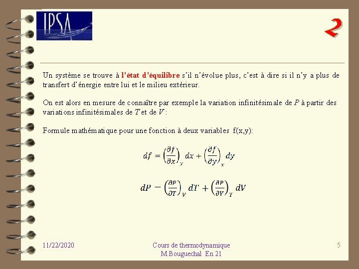 2 Un système se trouve à l’état d’équilibre s’il n’évolue plus, c’est à dire