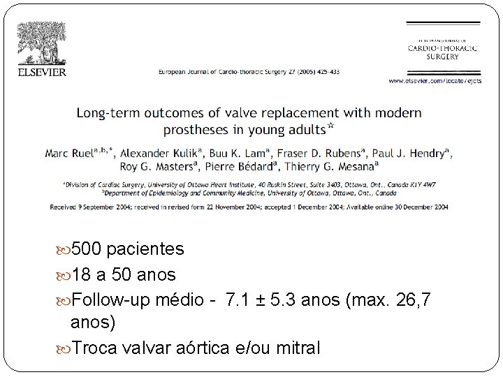  500 pacientes 18 a 50 anos Follow-up médio - 7. 1 ± 5.
