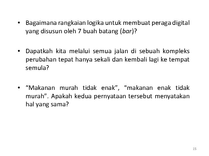  • Bagaimana rangkaian logika untuk membuat peraga digital yang disusun oleh 7 buah