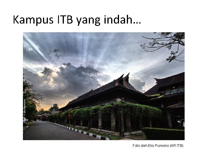 Kampus ITB yang indah… Foto oleh Eko Purwono (AR ITB) 