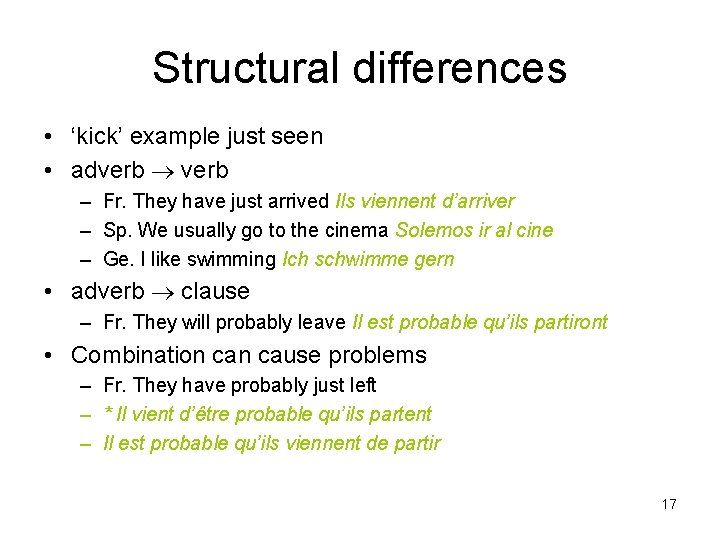 Structural differences • ‘kick’ example just seen • adverb – Fr. They have just