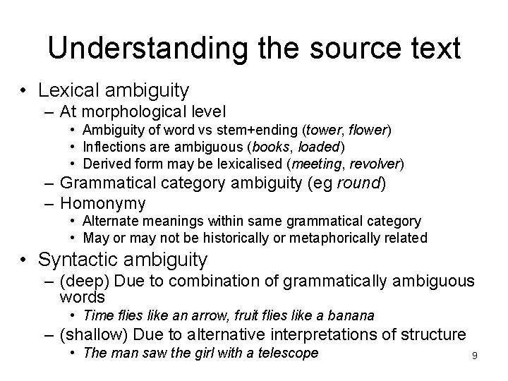 Understanding the source text • Lexical ambiguity – At morphological level • Ambiguity of