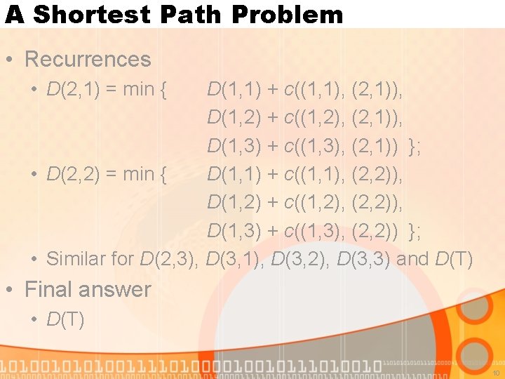 A Shortest Path Problem • Recurrences • D(2, 1) = min { D(1, 1)