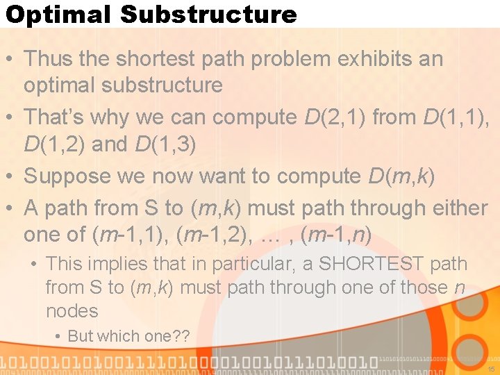 Optimal Substructure • Thus the shortest path problem exhibits an optimal substructure • That’s