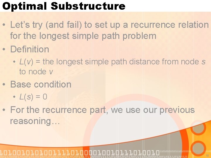 Optimal Substructure • Let’s try (and fail) to set up a recurrence relation for