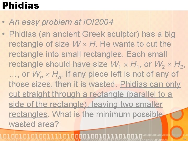Phidias • An easy problem at IOI 2004 • Phidias (an ancient Greek sculptor)