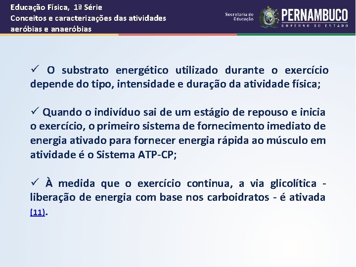 Educação Física, 1ª Série Conceitos e caracterizações das atividades aeróbias e anaeróbias ü O