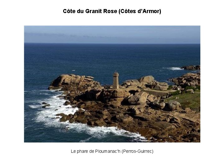 Côte du Granit Rose (Côtes d’Armor) Le phare de Ploumanac’h (Perros-Guirrec) 