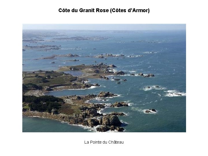 Côte du Granit Rose (Côtes d’Armor) La Pointe du Château 