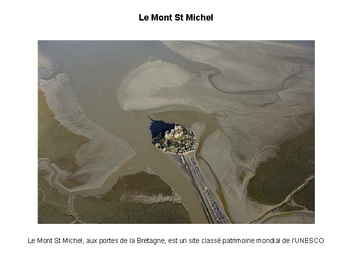 Le Mont St Michel, aux portes de la Bretagne, est un site classé patrimoine