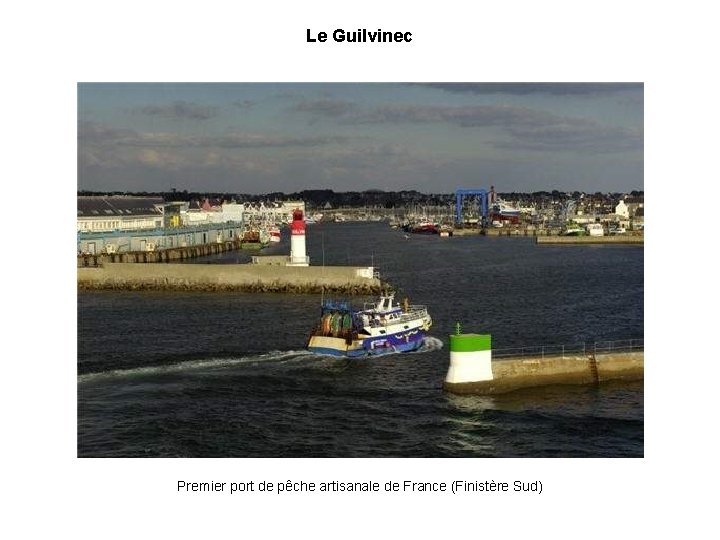 Le Guilvinec Premier port de pêche artisanale de France (Finistère Sud) 
