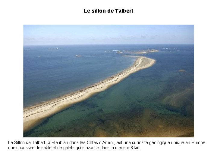 Le sillon de Talbert Le Sillon de Talbert, à Pleubian dans les Côtes d’Armor,