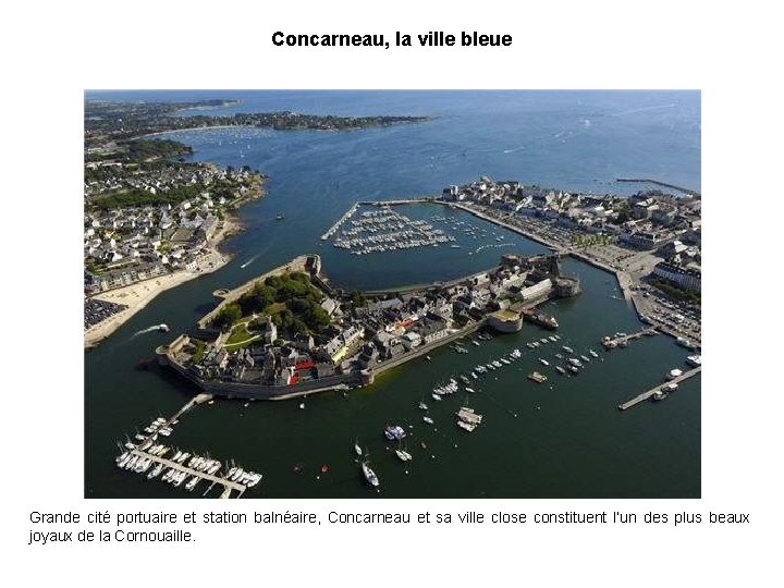 Concarneau, la ville bleue Grande cité portuaire et station balnéaire, Concarneau et sa ville