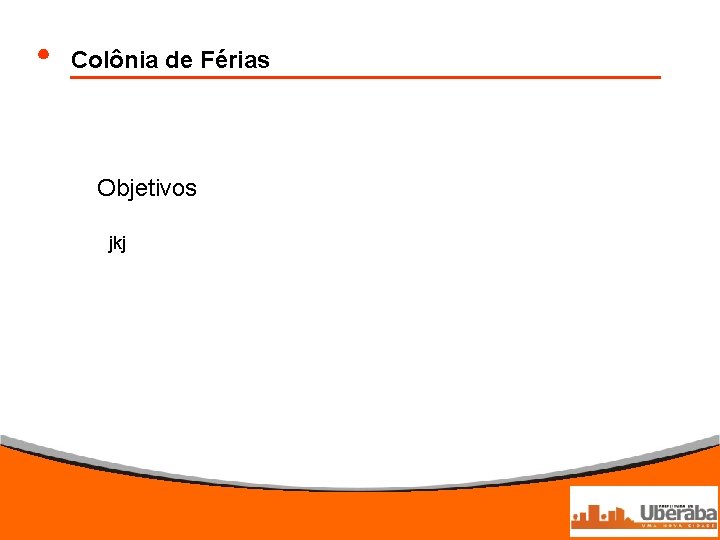 Colônia de Férias Objetivos jkj 