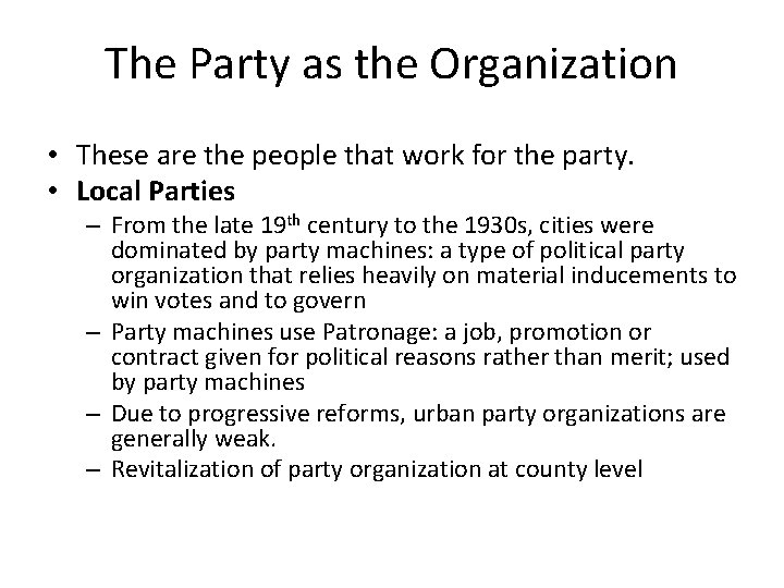 The Party as the Organization • These are the people that work for the