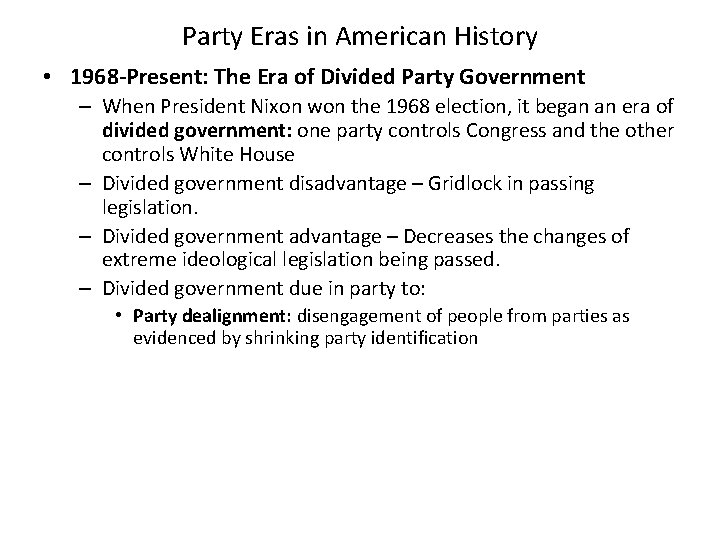 Party Eras in American History • 1968 -Present: The Era of Divided Party Government