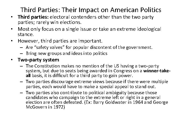 Third Parties: Their Impact on American Politics • Third parties: electoral contenders other than