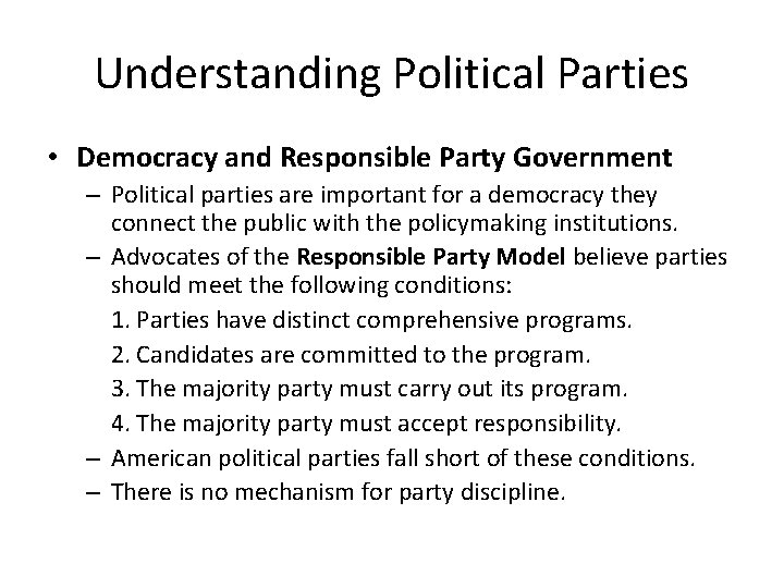 Understanding Political Parties • Democracy and Responsible Party Government – Political parties are important