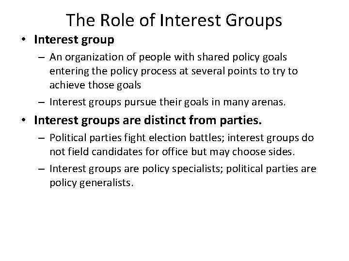 The Role of Interest Groups • Interest group – An organization of people with